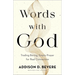 Words with God: Trading Boring, Empty Prayer for Real Connection