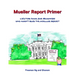Mueller Report Primer: A picture book for grownups who have not read the Mueller Report