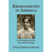 Krishnamurti in America: New Perspectives on the Man and his Message