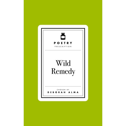 Poetry Prescription: Wild Remedy