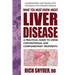 What You Must Know about Liver Disease: A Practical Guide to Using Conventional and Complementary Treatments