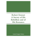 Robert Emmet: A Survey of His Rebellion and of His Romance