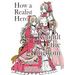 How a Realist Hero Rebuilt the Kingdom (Manga): Omnibus 4