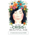 The Crisis of The Beautiful Age