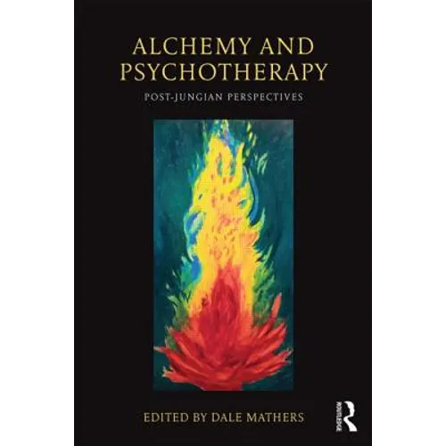 Alchemy and Psychotherapy: Post-Jungian Perspectives