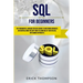 SQL for Beginners: The Fundamental Language for Data Science to Mastering Databases. an Essential Guide You Can't Miss to Learn SQL in 7