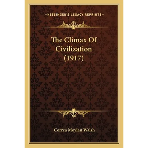 The Climax Of Civilization (1917)