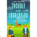 Trouble in the Churchyard