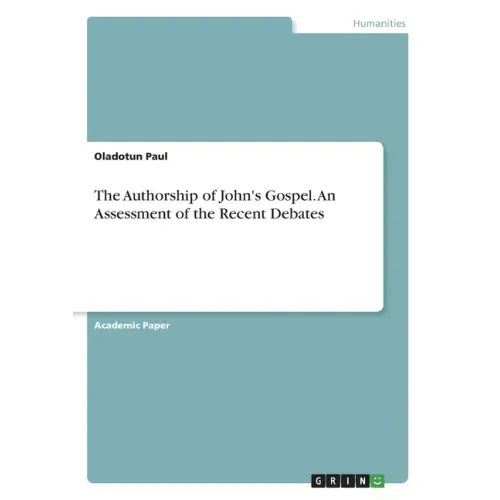 The Authorship of John's Gospel. An Assessment of the Recent Debates