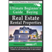 Buying Real Estate Rental Properties: The Ultimate Beginner's Guide to Buying Real Estate Rental Properties