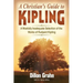 Kipling for Christians: A woefully inadequate selection of the works of Rudyard Kipling
