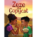 Zeze the Copycat