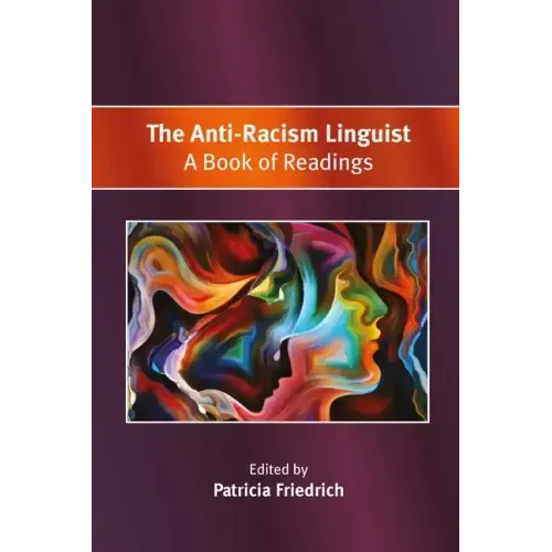 The Anti-Racism Linguist: A Book of Readings