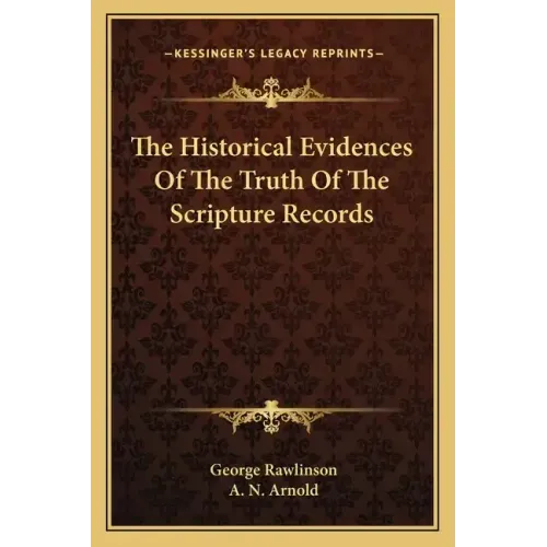 The Historical Evidences of the Truth of the Scripture Records