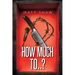 How Much To..?