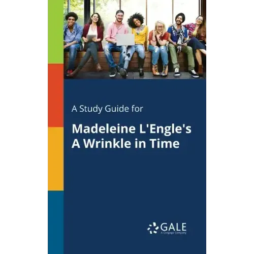A Study Guide for Madeleine L'Engle's A Wrinkle in Time