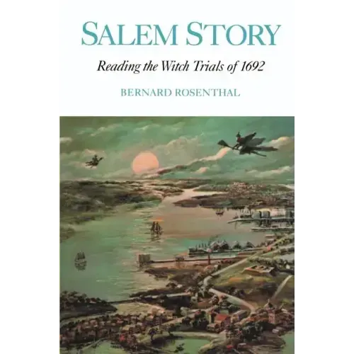 Salem Story: Reading the Witch Trials of 1692