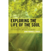 Exploring the Life of the Soul: Philosophical Reflections on Psychoanalysis and Self Psychology