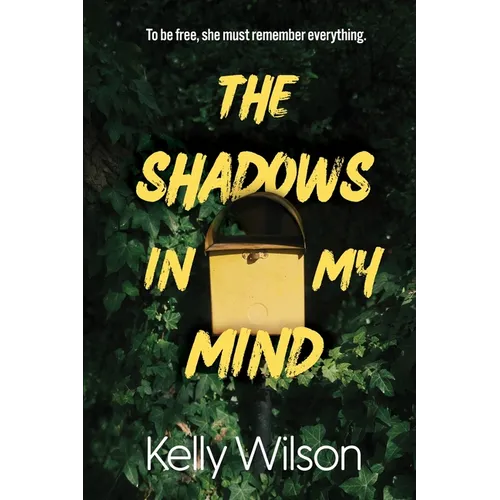 The Shadows in my Mind: To be free, she must remember everything.