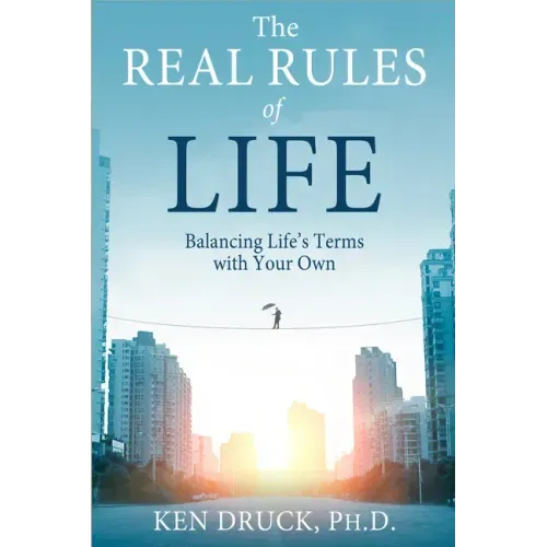 The Real Rules of Life: Balancing Life's Terms with Your Own