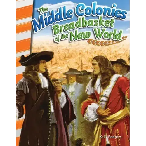 The Middle Colonies: Breadbasket of New World
