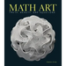 Math Art: Truth, Beauty, and Equations