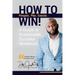 How To Win!: A Guide For Sustainable Success Workbook