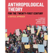 Anthropological Theory for the Twenty-First Century: A Critical Approach