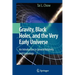 Gravity, Black Holes, and the Very Early Universe: An Introduction to General Relativity and Cosmology