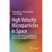 High Velocity Microparticles in Space: Influence Mechanisms and Mitigating Effects of Electromagnetic Irradiation