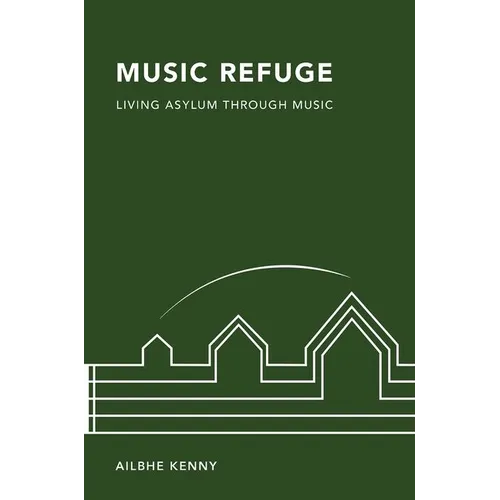 Music Refuge: Living Asylum Through Music