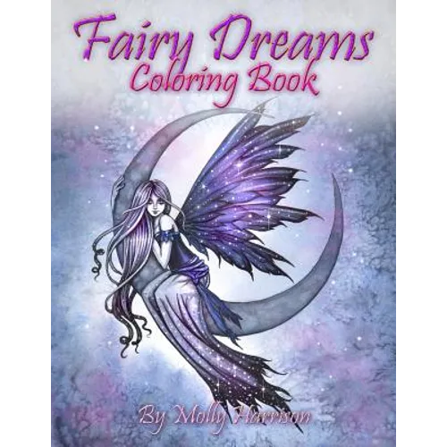 Fairy Dreams Coloring Book - by Molly Harrison: Adult coloring book featuring beautiful, dreamy flower fairies and celestial fairies!