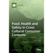 Food, Health and Safety in Cross Cultural Consumer Contexts
