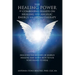 The Healing Power of Combining Hands on Healing with Angelic Energy and Aromatherapy: Discover the History of Energy Healingand Learn How to Use Your