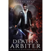 The Afterlife of Kye Dodson, Book One: Death's Arbiter