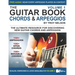 The Guitar Book: Volume 1: The Ultimate Resource for Discovering New Guitar Chords & Arpeggios