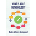 What Is Agile Methodology?: Modern Software Development: Agile Software Development