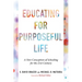 Educating for Purposeful Life: A New Conception of Schooling for the 21st Century
