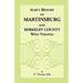 History of Martinsburg and Berkeley County, West Virginia: From the origin of the Indians, embracing their Settlement, Wars and Depredations, to the f