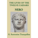 The Lives of the Twelve Caesars -Nero-: Nero and the Fall of the Julio-Claudian Dynasty
