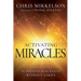 Activating Miracles: Enter Into Supernatural Faith Without Limits