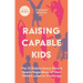Raising Capable Kids: The 12 Habits Every Parent Needs Regardless of Their Child's Label or Challenge