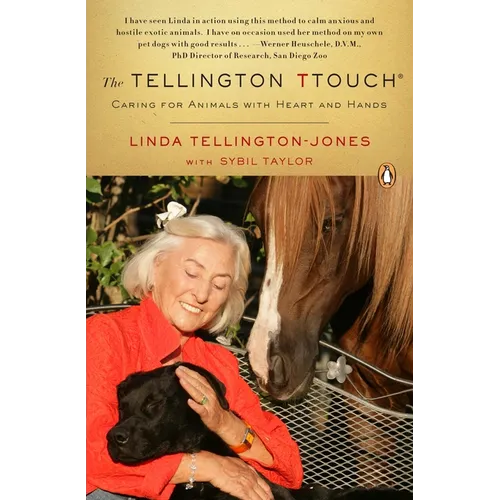 The Tellington TTouch: Caring for Animals with Heart and Hands