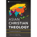 Asian Christian Theology: Evangelical Perspectives
