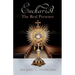 Eucharist: The Real Presence