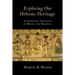 Exploring Our Hebraic Heritage: A Christian Theology of Roots and Renewal