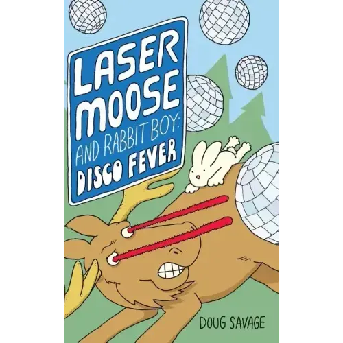 Laser Moose and Rabbit Boy: Disco Fever