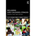 Reclaiming Early Childhood Literacies: Narratives of Hope, Power, and Vision