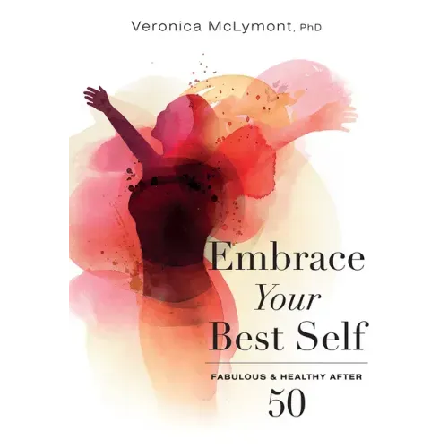 Embrace Your Best Self: Fabulous & Healthy After 50