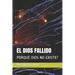 El Dios Fallido: Porqué Dios No Existe?